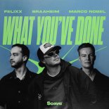 Braaheim & Felixx Feat. Marco Nobel - What You've Done (Extended Mix)