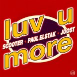 Scooter & Paul Elstak Feat. Joost - Luv U More (Extended Mix)