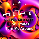 Loz J Yates - Turn Me Around (Original Mix)