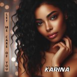 Karina - Let me care of you (Ma.Bra. Edit Mix)