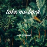 LiQWYD - Take Me Back