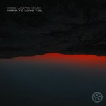 Sunic & Jasper Kråch - Hard To Love You