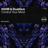 H2HB & DualGun - Control Your Mind (Extended Mix)