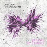 Hard Destiny, Unload - Bound By Chaos (Extended Mix)