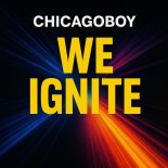 Chicagoboy - We Ignite (Power Mix)
