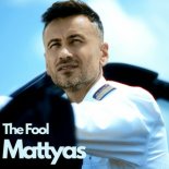 Mattyas - The Fool (Kalokairia mazi pantou)