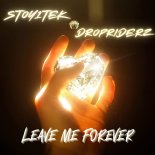 Stoy1tek & Dropriderz - Leave Me Forever (Extended Cut)