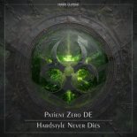 Patient Zero DE - Hardstyle Never Dies