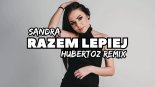 Sandra - Razem Lepiej (HUBERTOZ  REMIX)