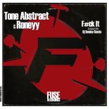 Tone Abstract, Roneyy - F#ck It (Dj Denise Remix)