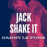 Danny Le Funk - Shake It (Original Mix)