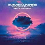 Samantha Loveridge - Backtrack Blow Up (Max Styler Remix Extended)