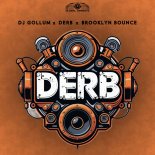 DJ Gollum & Derb Feat. Brooklyn Bounce - Derb