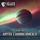 Ivan G.M. - Jupiter's Aurora Borealis (Radio Edit)