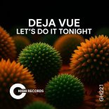 Deja Vue - Lets Do It Tonight (Richard Grey Tribal Mix)