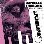 Danielle Trebone - Tribe My House (Tribal Mix)