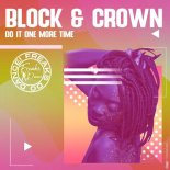 Block & Crown - Do It One More Time