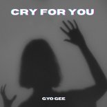 Gyo Gee - Cry For You (Extended Mix)