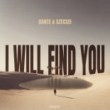 Dante & Szecsei - I Will Find You (Radio Mix)