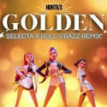HUNTR/X - GOLDEN (SELECTA X BULL BAZZ REMIX)