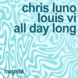 Chris Luno, Louis Vi - All Day Long