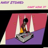 Andy Ztoned - Cant Hide It (Radio Edit)