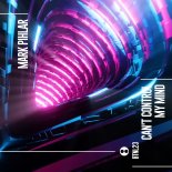 Mark Pihlar - Can't Control My Mind (Original Mix)
