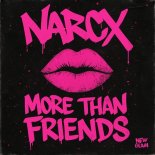 Narcx - Mmore than friends