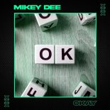 Mikey Dee - Okay