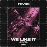 Fovos - We Like It (Hard) [Extended Mix]