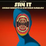 Sacha Robotti & Victoria Rawlins - Say It (Extended Mix)