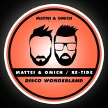Re-Tide, Mattei & Omich - Disco Wonderland (Extended Mix)
