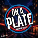 On A Plate - Rotation (Remix)