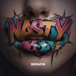 DJ SERAFIN - NASTY (Original Mix)