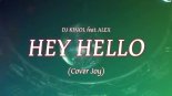 Dj Kinol feat.Alex - Hey Hello ( Cover Joy)