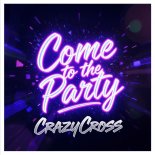 CrazyCross - Come to the Party (PsykoPriest Remix)