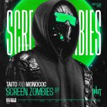 Taito and Monococ - Screen Zombies (Original Mix)