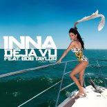 Inna feat. Bob Taylor - Deja Vu (Index-1 Remix)