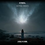 Kymol - Astral Waves (Radio Edit)