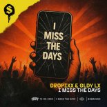 Dropixx & Gldy Lx - I Miss The Days (Extended Mix)
