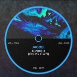 Jacob. - Tonight (On My Own) (Extended)