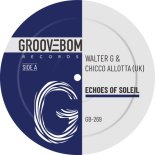 Walter G & Chicco Allotta (UK) - Echoes Of Soleil (Original Mix)