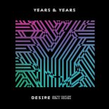 Years & Years - Desire (Sant Remix)