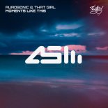 Aurosonic & That Girl - Moments Like This (Radio Edit)