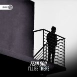 Fear God - I'll Be There (Extended Mix)