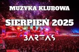 MUZYKA KLUBOWA # SIERPIEŃ 2025 # BARTAS