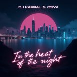Dj Kapral & Osya - In The Heat Of The Night