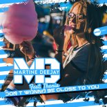 Martine DJ Feat. Thania - Don't Wanna Be Close To You (Original Mix)
