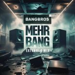 Bangbros - Mehr Bang (Extended Mix)