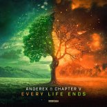 Anderex & Chapter V - Every Life Ends (Extended Mix)